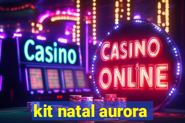 kit natal aurora